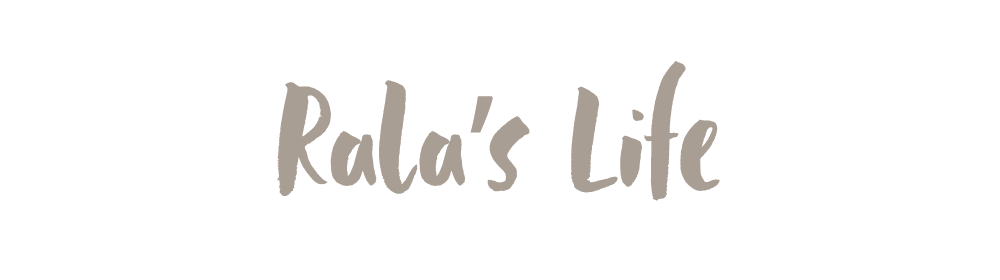Rala's Life